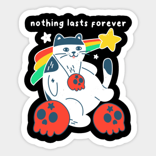 Nothing Is Forever Sticker